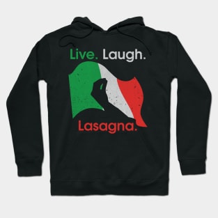 Live Laugh Lasagna Hoodie